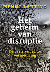Het geheim van disruptie - Menno Lanting (ISBN 9789047012504)