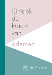 Ontdek de kracht van ademen - Mr Breath, Rob Koning (ISBN 9789021571263)