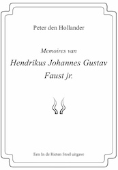 Memoires Hendrikus Johannes Gustav Faust jr. - Peter den Hollander (ISBN 9789083021539)