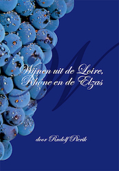 Wijnen uit de Loire, Rhône en de Elzas - Rudolf Pierik (ISBN 9789493240094)