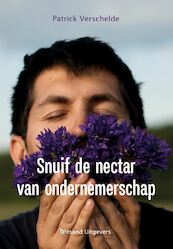 Snuif de nectar van ondernemerschap - Patrick Verschelde (ISBN 9789493292093)