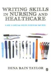 Writing Skills in Nursing and Healthcare: A Guide to Completing Successful Dissertations and Theses - Taylor (ISBN 9781446247471)