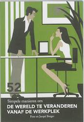 52 simpele manieren om de wereld te veranderen van de werkplek - Fons Burger, Jacqui Burger (ISBN 9789490077037)