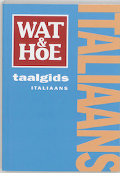 Wat & Hoe taalgids Italiaans - (ISBN 9789021535074)