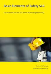 Basic elements of safety (B-VCA) - A.J. Verduijn (ISBN 9789491595028)