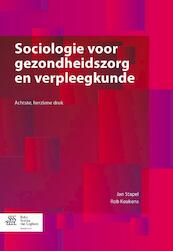 Sociologie voor gezondheidszorg en verpleegkunde - Jan Stapel, Rob Keukens (ISBN 9789036803250)