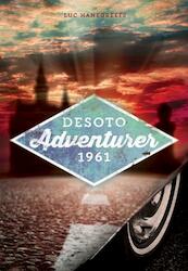 Desoto adventurer 1961 - Luc Hanegreefs (ISBN 9789044820751)