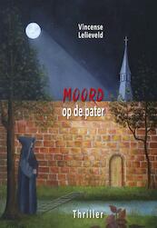 Moord op de pater - Vincense Lelieveld (ISBN 9789089547347)
