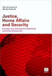 Justice, home affairs and security. European and international institutional and policy development - Gert Vermeulen, Wendy de Bondt (ISBN 9789046607473)