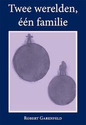 Twee werelden, één familie - Robert Garenfeld (ISBN 9789087595029)