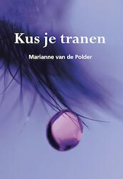 Kus je tranen - Marianne van de Polder (ISBN 9789089547439)