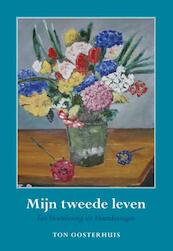 Mijn tweede leven - Ton Oosterhuis (ISBN 9789089547767)