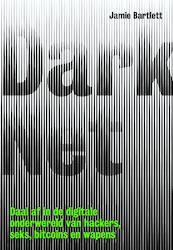 Dark net - Jamie Bartlett (ISBN 9789491845710)