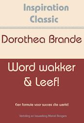 Word wakker & leef ! - Dorothea Brande (ISBN 9789077662625)