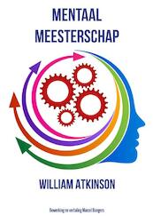 Mentaal meesterschap - William Atkinson (ISBN 9789077662168)
