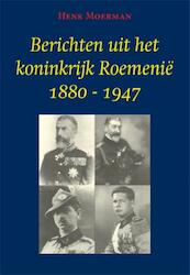 Berichten uit het koninkrijk Roemenië 1880-1947 - Henk Moerman (ISBN 9789087596170)