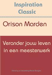 Verander jouw leven in een meesterwerk - Orison Swett Marden (ISBN 9789077662700)