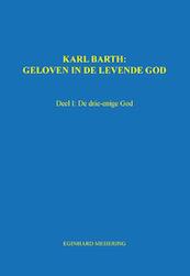 Karl Barth: Geloven in de levende god - Eginhard Meijering (ISBN 9789492475879)