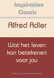 Wat het leven kan betekenen voor jou - Alfred Adler (ISBN 9789077662731)