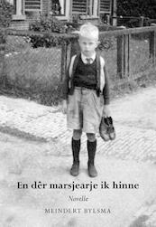 En dêr marsjearje ik hinne - Meindert Bylsma (ISBN 9789089549082)