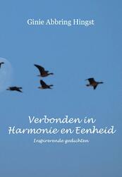 Verbonden in Harmonie en Eenheid - Ginie Abbring Hingst (ISBN 9789081762618)