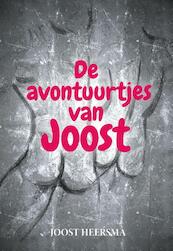 De avontuurtjes van Joost - Joost Heersma (ISBN 9789082644401)