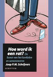 Hoe word ik een rat? - Joep P.M. Schrijvers (ISBN 9789463190688)