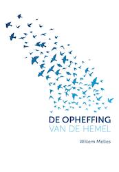 De opheffing van de hemel - Willem Melles (ISBN 9789492066213)