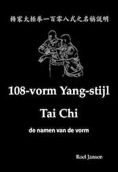 108-vorm Yang-stijl Tai Chi - de namen van de vorm - Roel Jansen (ISBN 9789081058001)