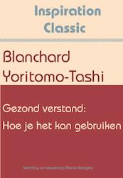Gezond verstand: Hoe je het kan gebruiken - Blanchard Yoritomo-Tashi (ISBN 9789077662823)