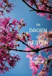 De dagen die resten - Peter Strobosch (ISBN 9789082773811)