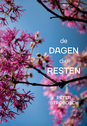 De dagen die resten - Peter Strobosch (ISBN 9789082773835)