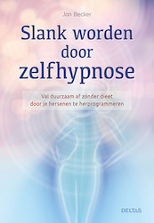 Slank worden door zelfhypnose - Jan Becker (ISBN 9789044750010)