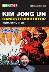 Kim Jong-un, Gangsterdictator - Henk Schutten (ISBN 9789463453691)