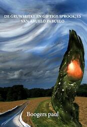De gruwelijke en giftige sprookjes van abuelo Pabuel - Boogers Paul (ISBN 9789463454247)