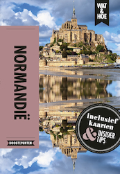Normandië - Wat & Hoe Hoogtepunten (ISBN 9789021571836)
