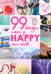 99 dingen waar je happy van wordt - (ISBN 9789463542937)