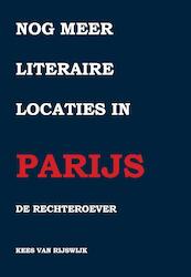 Nog meer literaire locaties in Parijs - Kees van Rijswijk (ISBN 9789463455169)