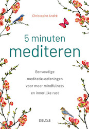 5 minuten mediteren - Christophe Andre (ISBN 9789044752236)