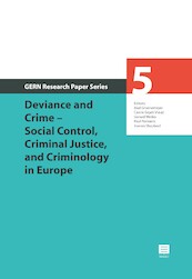 Deviance and Crime – Social Control, Criminal Justice, and Criminology in Europe - Axel Groenemeyer, Carole Gayet-Viaud, Gorazd Meško, Paul Ponsaers, Joanna Shapland (ISBN 9789046609750)