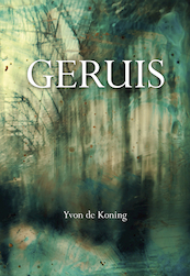 Geruis - Yvon de Koning (ISBN 9789463651462)