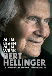 Mijn leven, mijn werk - Bert Hellinger, Hanne-Lore Heilmann (ISBN 9789492331809)