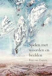 Spelen met woorden en beelden - Rini van Zaanen (ISBN 9789463651707)