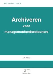 Archiveren voor managementondersteuners - J.H. ALTENA (ISBN 9789082678345)