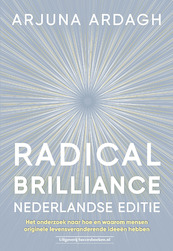 Radical Brilliance Nederlandse editie - Arjuna Ardagh (ISBN 9789492665355)