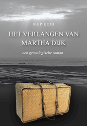 Het verlangen van Martha Dijk - Siep Kooi (ISBN 9789463652001)