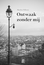 Ontwaak zonder mij - Marilou Nillesen (ISBN 9789463652063)
