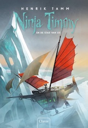 Ninja Timmy en de stad van ijs - Henrik Tamm (ISBN 9789044837001)