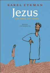 Jezus - van mens tot mens - Karel Eykman (ISBN 9789026128554)
