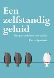 Een zelfstandig geluid - Pierre Spaninks (ISBN 9789463652223)